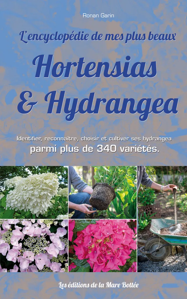 Les Hortensias du Haut Bois Encyclopédie hortensias livre jardin pépinière